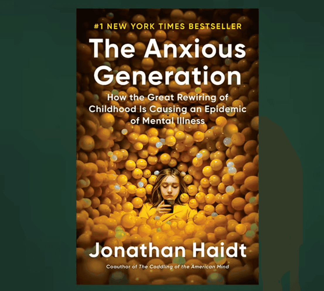 The Anxious Generation: Why Today’s Children Are Struggling and How We Can Help